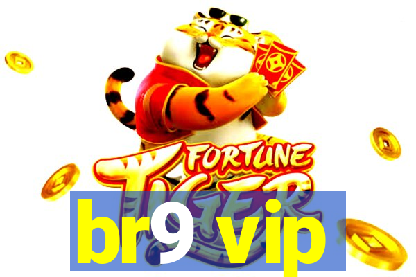 br9 vip